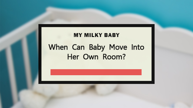 When Do You Put Your Baby In Their Own Room My Experience