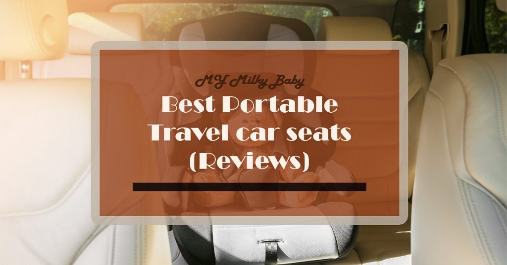 Find The Best Portable Car Seats For Travel Header