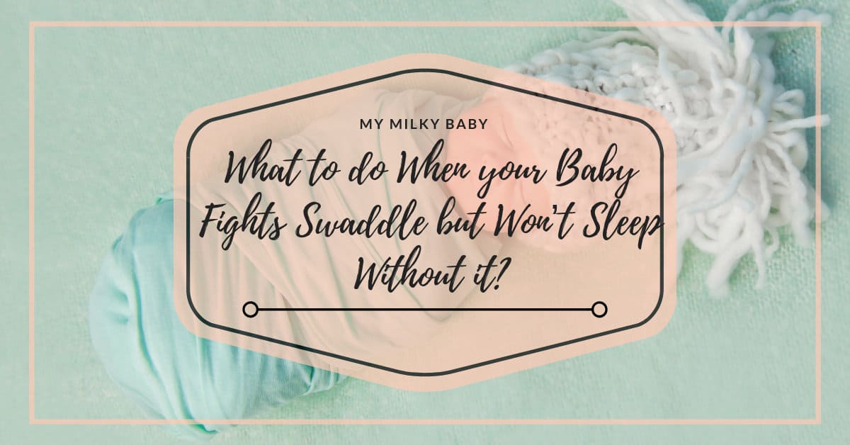 Learn Why You Baby Fights Swaddle And What To do Header